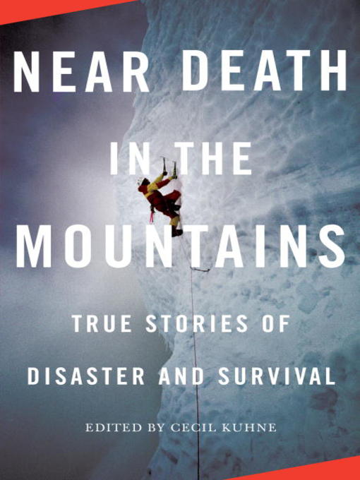 Title details for Near Death in the Mountains by Cecil Kuhne - Available